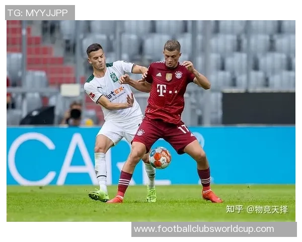 拜仁慕尼黑对阵门兴格拉德巴赫精彩赛事直播全程回顾与分析 拜仁慕尼黑对阵门兴格拉德巴赫精彩赛事直播全程回顾与分析